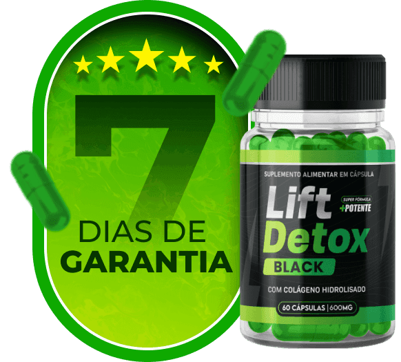 Garantia de 7 dias - Selo com 5 estrelas e produto Lift Detox Black